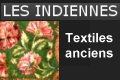 Les Indiennes Textile, tissus anciens