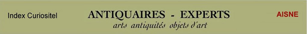  Expert de l'Aisne, art, arts, antiquits, objets d'art, objets de collection, de curiosit, meuble ancien, d'poque et de style, en objet d'art anciens et contemporains, meubles contemporains, design, tableaux, peintures, expertise, estimation, Asine, 0