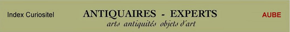 Expert Aube,10, art, arts, antiquits, objets d'art, objets de collection, de curiosit, meuble ancien, d'poque et de style, en objet d'art anciens et contemporains, meubles contemporains, design, tableaux, peintures, expertise, estimation, Aube 10,