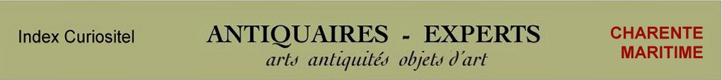  Expert Charente Maritime, 17, art, arts, antiquits, objets d'art, collection, curiosit, meuble ancien, d'poque, style, en objet d'art anciens et contemporains, meubles contemporains, design, tableaux, expertise, estimation, Charente Maritime 17,