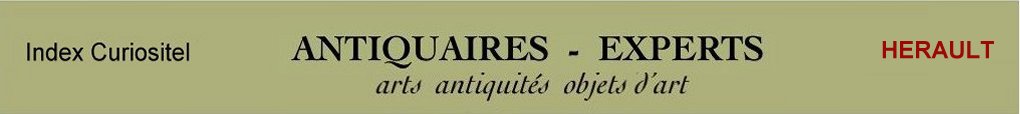 Expert Hrault, 34, art, arts, antiquits, objets d'art, objets de collection, de curiosit, meuble ancien, d'poque et de style, en objet d'art anciens et contemporains, meubles contemporains, design, tableaux, peintures, expertise, estimation, Hrault 