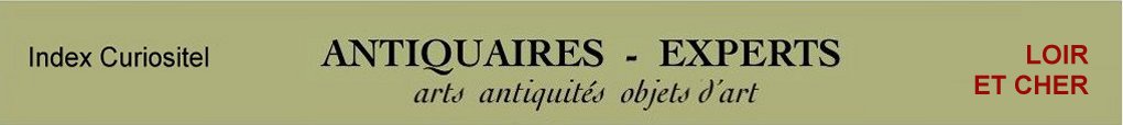 Expert Loir et Cher, 41, art, arts, antiquits, objets d'art, objets de collection, de curiosit, meuble ancien, poque et style, en objet d'art anciens et contemporains, meubles contemporains, design, peintures, expertise, estimation, Loir et Cher, 41,