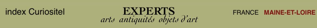 Expert Maine et Loire, 49, art, arts, antiquits, objets d'art, objets de collection, meuble ancien, d'poque et de style, en objet d'art anciens et contemporains, meubles contemporains, design, tableaux, expertise, estimation, Maine et Loire 49,