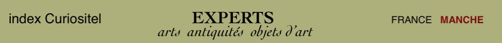 Expert Manche, 50, art, arts, antiquits, objets d'art, objets de collection, de curiosit, meuble ancien, d'poque et de style, en objet d'art anciens et contemporains, meubles contemporains, design, tableaux, peintures, expertise, estimation, Manche 50