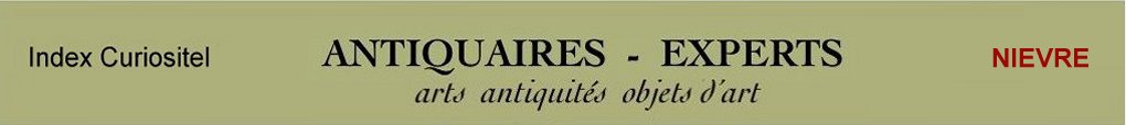 Expert Nivres 58, art, arts, antiquits, objets d'art, objets collection, de curiosit, meuble ancien, poque, style, en objet d'art anciens et contemporains, meubles contemporains, design, tableaux, peintures, expertise, estimation, Cote d'Or 21,