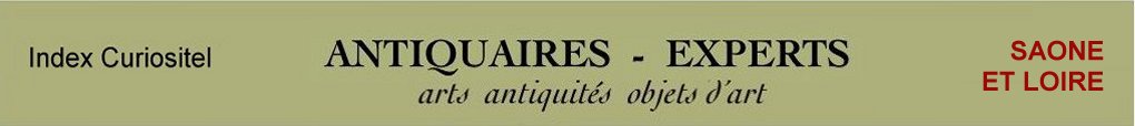 Expert Sane et Loire, 71, art, arts, antiquits, objets d'art, objets de curiosit, meuble ancien, poque, style, en objet d'art anciens et contemporains, meubles contemporains, design, tableaux, peintures, expertise, estimation, Sane et Loire 71,