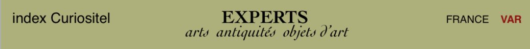 Experts Var, 83, art, arts, antiquits, objets d'art, objets de collection, de curiosit, meuble ancien, d'poque et de style, en objet d'art anciens et contemporains, meubles contemporains, design, tableaux, peintures, expertise, estimation, Var, 83,