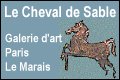 Galerie d'art, Le Cheval de Sable, Paris le Marais