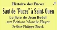 Curiositel prsente Saut de Puces  Saint - Ouen, de Jean BEDEL, Auteur, et diti par  les Editions Monelle Hayot, Editions d'art, 