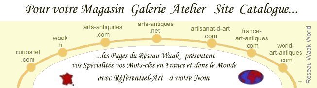 Rseau Waak World,  Network Waak World, Waak World Network, pour les francophones du monde, for the world anglophone, Art, Arts, Antiques, Arts and Crafts, Mties d'art,