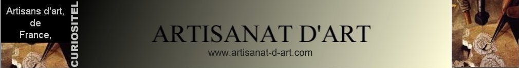 Artisans d'art, mtiers d'art, artisanat d'art, arts and crafts, french arts and crafts,