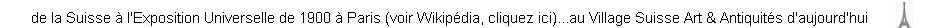 de la Suisse  l'Exposition Universelle de 1900  Paris avec l'inauguraiton de la Tour Eiffel  proximit,  au Grand Centre  Antiquits Dcoration de Paris, iIe de France,