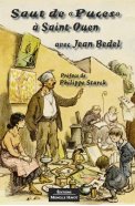 SAUT DE PUCES A SAINT OUEN, livre de Jean Bedel, qui raconte l'histoire des Puces, l'histoire des Crocheteurs, l'histoire des Chineurs, l'histoire des brocanteurs,  l'histoire du march aux puces,