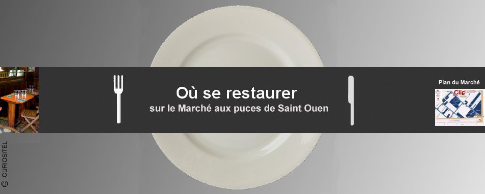 o se restaurer sur le March aux puces de Saint Ouen, o se restaurer sur les Puces de Saint Ouen, Restaurants du March aux Puces, restaurant des Puces de Saint Ouen, 